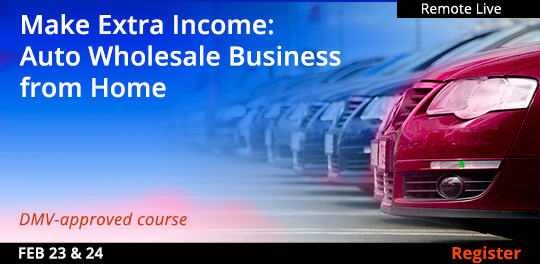 Make Extra Income:  Auto Wholesale Business from Home (Remote Live)	2/23/2026-2/24/2026