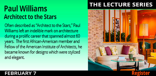 Winter Lecture Series: Paul Williams, Architect to the Stars	2/7/2026